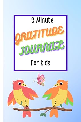 3 Minute Gratitude Journal; For Kids